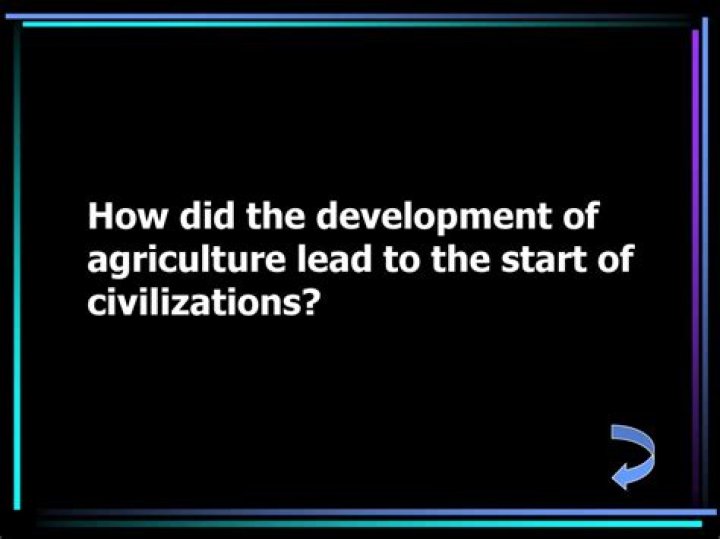 How did agriculture lead to civilization?