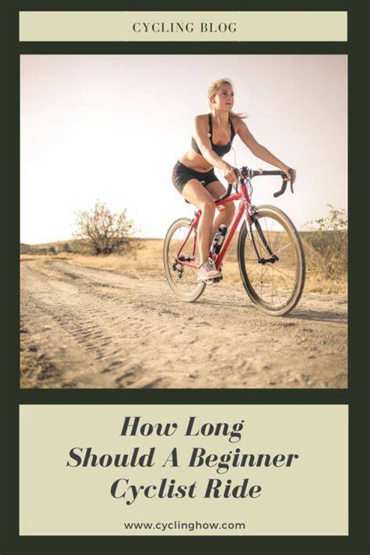 How long should a beginner cyclist ride?
