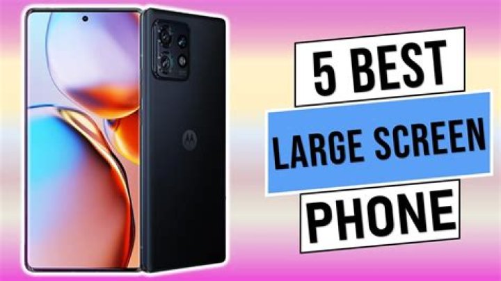 What's the biggest screen smartphone?