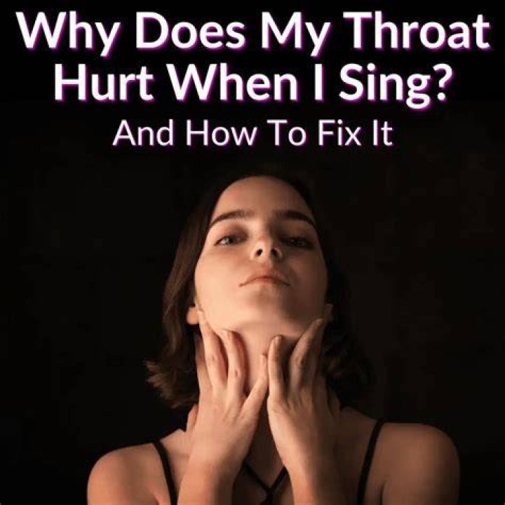 When I sing Why does my throat hurt?